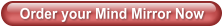 Order your Mind Mirror Now